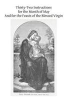 Thirty-Two Instructions for the Month of May And for the Feasts of the Blessed Virgin 1490494014 Book Cover
