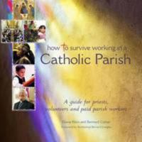 How to Survive Working in a Catholic Parish: A Guide for Priests, Volunteers and Paid Parish Workers 0852314604 Book Cover