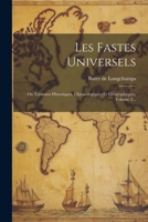 Les Fastes Universels: Ou Tableaux Historiques, Chronologiques Et Géographiques, Volume 2... (French Edition) 1022631764 Book Cover