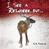 I See a Reindeer, but... 1939049369 Book Cover