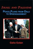Israel and Palestine: Peace Plans and Proposals from Oslo to Disengagement 1558764216 Book Cover