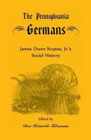 Pennsylvania Germans: James Owen Knauss Jr.'s Social History 0788417061 Book Cover