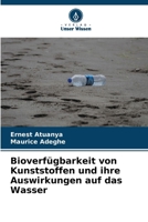 Bioverfügbarkeit von Kunststoffen und ihre Auswirkungen auf das Wasser (German Edition) 6207954769 Book Cover