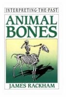 Animal Bones (Interpreting the Past Series) 0520088336 Book Cover