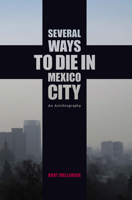 Several Ways to Die in Mexico City: An Autobiography of Death in Mexico City 1936239485 Book Cover