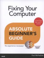 Fixing Your Computer: Absolute Beginner's Guide 0789751224 Book Cover