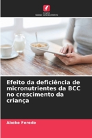 Efeito da deficiência de micronutrientes da BCC no crescimento da criança (Portuguese Edition) 6208244846 Book Cover