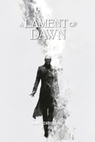 A Lament of Dawn: Love, concluded (A Ballad of Chaos) B0GBV5N1DL Book Cover