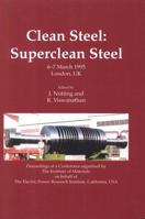 Clean Steel: Superclean Steel, London, U. K., 6-7 March 1995 (Book) 0901716901 Book Cover