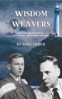 Wisdom Weavers: The Lives and Thought of Harold Innis and Marshall McLuhan 1561780936 Book Cover