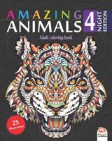 Amazing Animals 4 - Night Edition: Adult coloring book - 25 Animals illustrations on black background (Mandalas) to color - Volume 4 1077501773 Book Cover