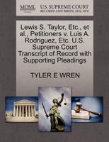 Lewis S. Taylor, Etc., et al., Petitioners v. Luis A. Rodriguez, Etc. U.S. Supreme Court Transcript of Record with Supporting Pleadings 1270690396 Book Cover