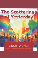 The Scatterings of Yesterday B0CQVZF5T1 Book Cover