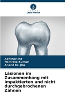 Läsionen im Zusammenhang mit impaktierten und nicht durchgebrochenen Zähnen 6206128024 Book Cover