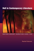 Hell in Contemporary Literature: Western Descent Narratives since 1945 0748634436 Book Cover