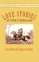 Love Stories of Old California 1557094004 Book Cover