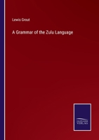 A Grammar of the Zulu Language 3375135408 Book Cover