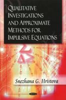 Qualitative Investigations and Approximate Methods for Impulsive Equations 1606922947 Book Cover