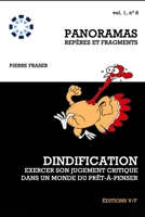 Exercer son esprit critique dans un monde du prêt-à-penser: Dindification 2923545141 Book Cover