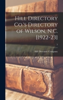 Hill Directory Co.'s Directory of Wilson, N.C. [1922-23]; 5 1013367758 Book Cover