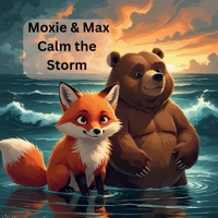 Moxie & Max Calm the Storm B0FJPHBBBX Book Cover
