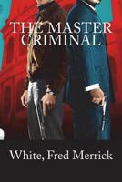 The Master Criminal 1974352749 Book Cover