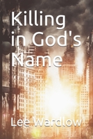 Killing in God's Name 1523972629 Book Cover