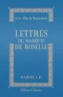 Lettres du marquis de Roselle: Partie 1-2 0543734455 Book Cover