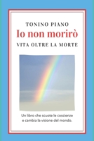 Io non morirò: Vita oltre la morte (Italian Edition) B0B5KVD5R5 Book Cover