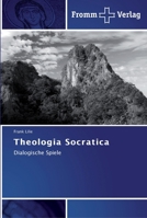 Theologia Socratica: Dialogische Spiele 3841602851 Book Cover
