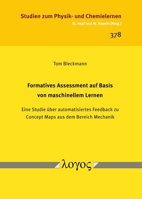 Formatives Assessment Auf Basis Von Maschinellem Lernen: Eine Studie Uber Automatisiertes Feedback Zu Concept Maps Aus Dem Bereich Mechanik 383255842X Book Cover
