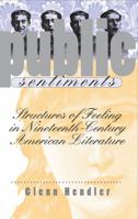 Public Sentiments: Structures of Feeling in Nineteenth-Century American Literature 0807849219 Book Cover