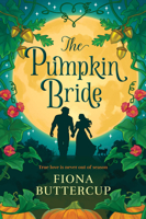 The Pumpkin Bride: A Novel 0778332667 Book Cover