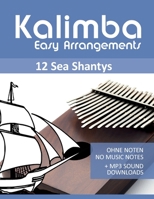 Kalimba Easy Arrangements - 12 Sea Shantys - Ohne Noten - No Music Notes + MP3 Sound Downloads B09BGM158J Book Cover