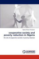 cooperative society and poverty reduction in Nigeria: the role of cooperative societies in poverty reduction 3848424355 Book Cover