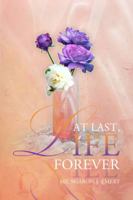 At Last, Life Forever 1434928411 Book Cover
