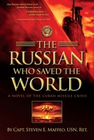 The Russian Who Saved the World: A Novel of the Cuban Missile Crisis 0960039147 Book Cover