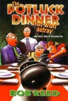 The Potluck Dinner That Went Astray and Other Tales of Christian Life 1573120413 Book Cover