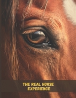 The Real Horse Experience B0FJRYQ48L Book Cover