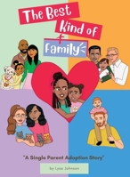 The Best Kind of Family: A Single Parent Adoption Story B0CGY27WRB Book Cover