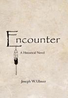 Encounter: A Historical Novel 1475957882 Book Cover
