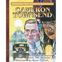 Cameron Townsend: Planting God's Word (Heroes for Young Readers) 1576582418 Book Cover