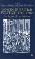 Women in British Politics, 1760-1860: The Power of the Petticoat 0312233566 Book Cover