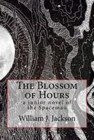 The Blossom of Hours 1541388569 Book Cover