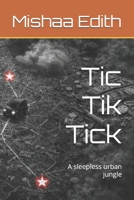 Tic Tik Tick: A sleepless urban jungle (It's time) B0GVD61DW4 Book Cover