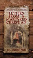 Letters From A Martyred Christian 0977928659 Book Cover