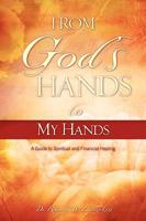 From God's Hands to My Hands 1604771216 Book Cover