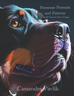 Pawsome Portraits and Patterns: Over 40 Stained Glass Designs B0C9S7P4RP Book Cover