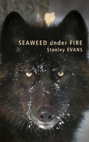 Seaweed Under Fire 1771711922 Book Cover