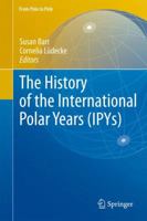 The History of the International Polar Years (Ipys) 3642264816 Book Cover